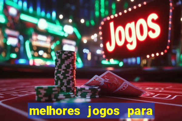 melhores jogos para android de todos os tempos